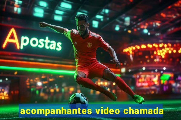 acompanhantes video chamada